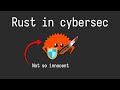 Rust vs Malware: The Language That Breaks Cybersecurity Rules