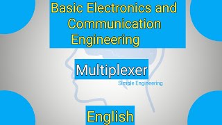 Basic Electronics and Communication Engineering- Part 9- Multiplexer