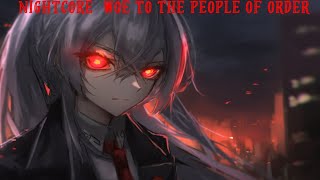 Nightcore Woe To The People Of Order