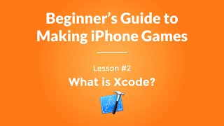 Beginner's Guide to Making iPhone Games - #2 What is Xcode