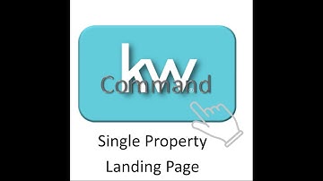 KW Command | How to Create a Single Property Landing Page