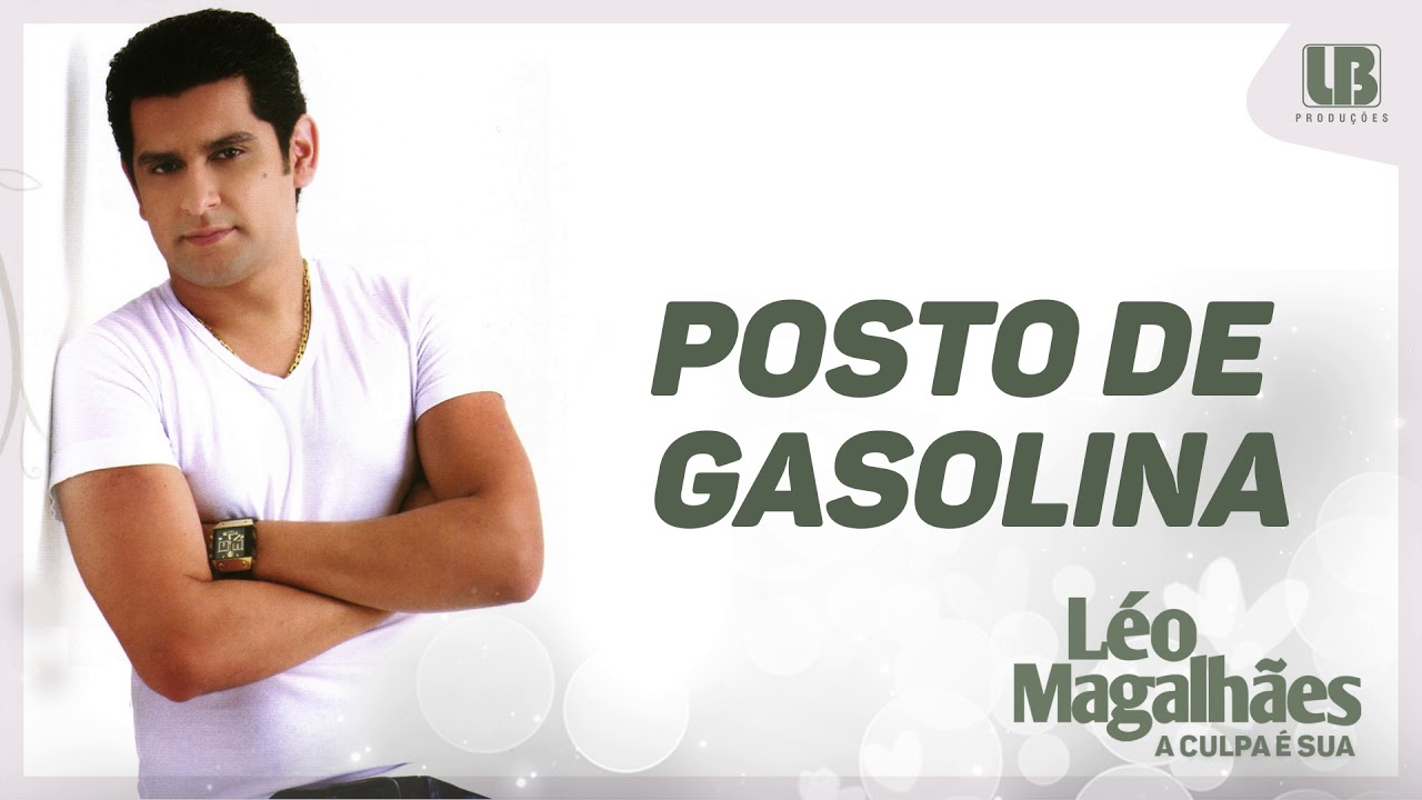 Watch Léo Magalhães - Posto De Gasolina (VOLUME 7) on YouTube Watch Léo Magalhães - Posto De Gasolina (VOLUME 7) on YouTube