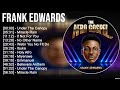 Frank Edwards 2023 MIX ~ Top 10 Best Songs ~ Greatest Hits ~ Full Album