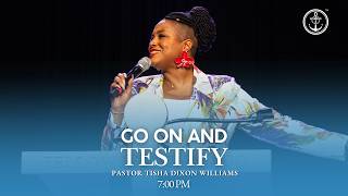 7 PM - "Go On and Testify" - Pastor Tisha Dixon Williams, Wednesday, April 1, 2026