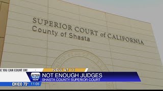 Shasta County's judge shortage results in dozens of dismissed cases
