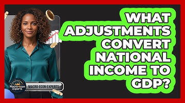What Adjustments Convert National Income To GDP?