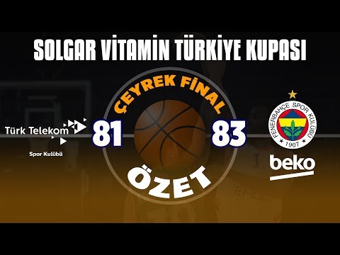 ETK Dörtlü Final Özet | Türk Telekom 81-83 Fenerbahçe Beko