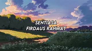 Firdaus Rahmat - Sentiasa Lirik