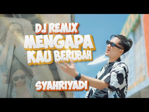 Syahriyadi - Mengapa Kau Berubah DJ Funkot (Official Video)
