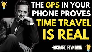 The GPS in Your Phone Proves Time Travel is REAL – Feynman Analysis