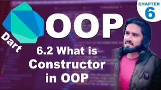 6.2 What is Constructor in OOP | Object Oriented Programming Constructor in Dart | Dart Course