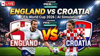 ENGLAND VS CROATIA - FIFA World Cup 2026 | PES 2021 AI Simulation 🏆