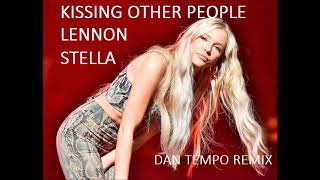 LENNON STELLA   KISSING OTHER PEOPLE   DAN TEMPO REMIX