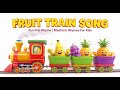 🚂🍎 Fruit Train Song | Fun Kids Rhyme & Learning Song | Rhythmic Rhymes For Kids
