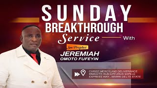SUNDAY || BREAKTHROUGH SERVICE || LIVE (29TH MARCH 2026) WITH || SNR. PROPHET JEREMIAH O/ FUFEYIN.