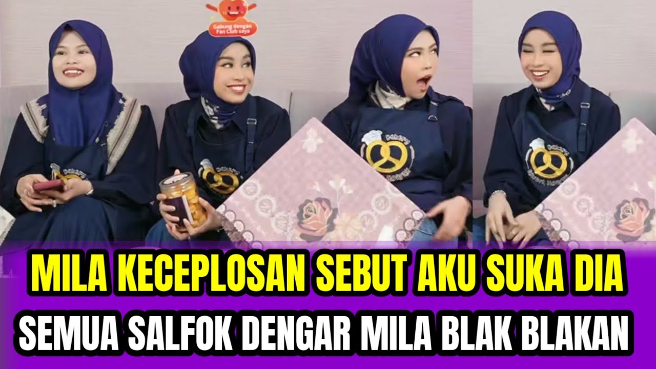MILA KECEPLOSAN SEBUT AKU SUKA DIA❗SEMUA SALFOK DENGAR MILA BKAK BLAKAN‼️