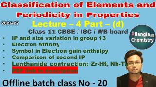 Periodic classification of elements -L4(d) -C20- IP trend, Electron affinity, Electron gain enthalpy