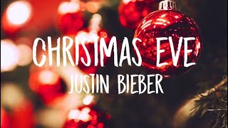 Justin Bieber - Christmas Eve (Lyrics)