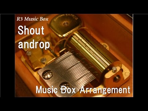 Shout/androp [Music Box]