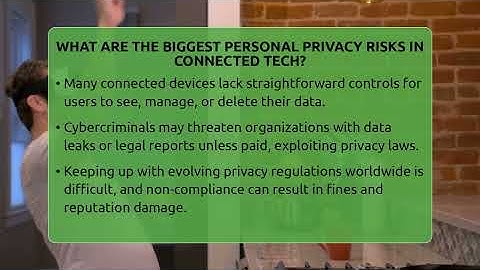 What Are The Biggest Personal Privacy Risks In Connected Tech? - Talking Tech Trends