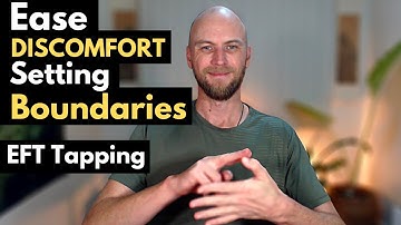 Ease Discomfort Setting Boundaries EFT Tapping