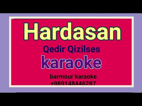 Hardasan _ karaoke ( minus )  یوللارینا گیزلی گیزلی باخیب آغلارام کارائوکه Qedir Qizilses
