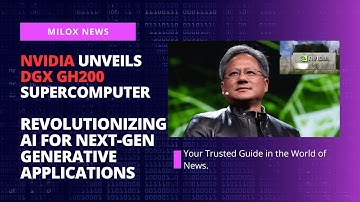 NVIDIA NEWS | Revolutionizing AI: Nvidia Unveils DGX GH200 Supercomputer for Next-Gen Generative AI