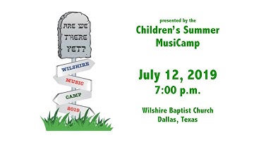 Wilshire MusiCamp 2019: "Are We There Yet?"