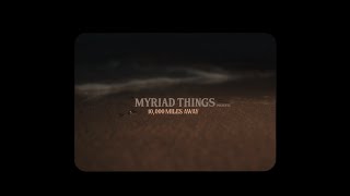 Myriad Things - 10,000 Miles Away