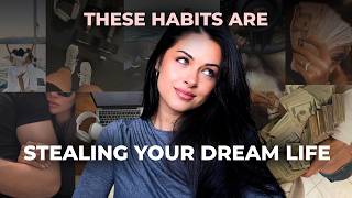 7 DAILY habits keeping you from your DREAM LIFE | Mindset, Manifestation & Discipline