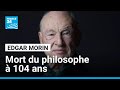 Edgar Morin, sociologue, philosophe et résistant, est mort l'âge de 104 ans • FRANCE 24