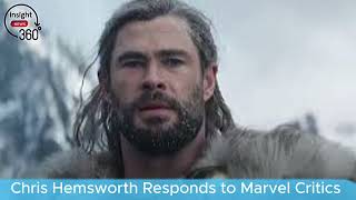 Chris Hemsworth Responds to Marvel Critics: "It Bothers Me