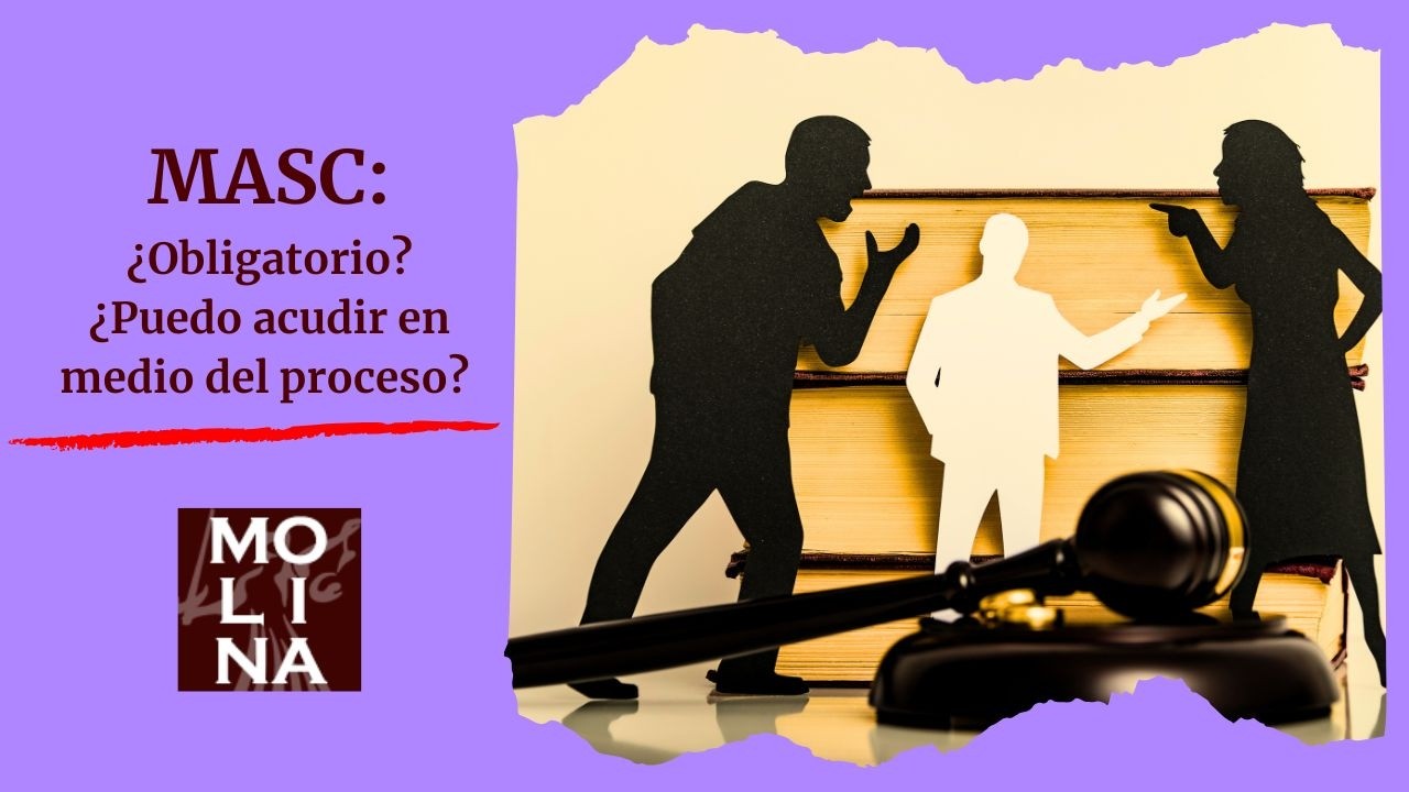 ⏲️ MASC y proceso civil: cuándo acudir a un Medio Adecuado de Solución de Conflictos [MEDIADOR]