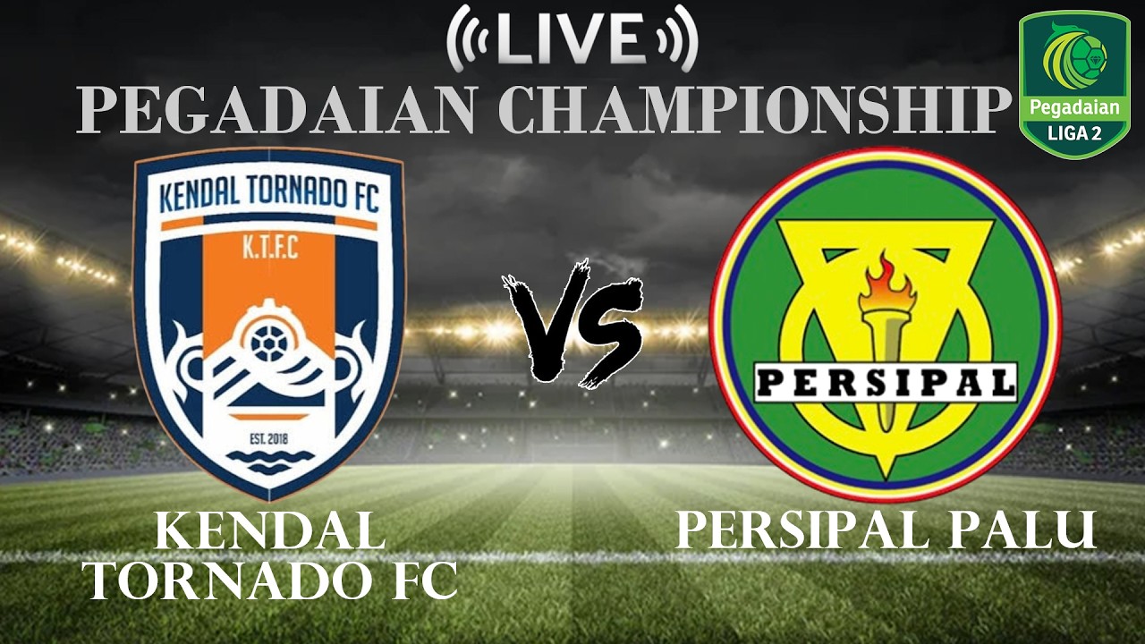 🔴Kendal Tornado FC vs Persipal Palu | Pegadaian Indonesian Liga 2 | Live Score