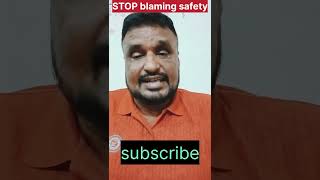 Stop blaming safety; safety is everyone's responsibility