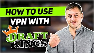 How to Use a VPN With DraftKings