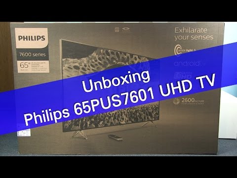 Philips 65PUS7601 UHD HDR TV unboxing