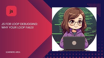 JS FOR LOOP DEBUGGING: WHY YOUR LOOP FAILS @LearnersArea