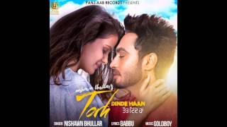 Torh Dinde Haan | Nishawn Bhullar | New Punjabi Songs 2016