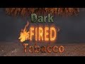 Dark Fired Tobacco Dark Fired Tobacco