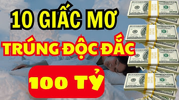 10 Giấc Mơ Báo hiệu Bạn Sắp Trúng số ĐỘC ĐẮC, Đừng bỏ lỡ cơ hội đổi đời giàu lên nhanh chóng mặt