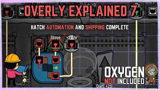 Overly Explained 7 - Hatch Automation and Shipping Finished - Oxygen Not Included