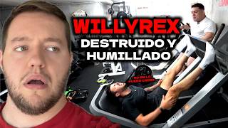 WILLYREX ES HUMILLADO