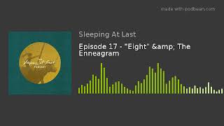 Episode 17 - "Eight" & The Enneagram