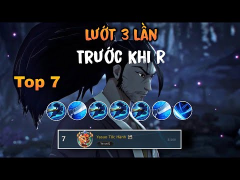 LMHT Tốc Chiến: TOP 7 Yasuo Lướt E 0s 3 Lần Trước Khi R Ảo Ra Sao - Bạn Đã Từng Combo Này Chưa