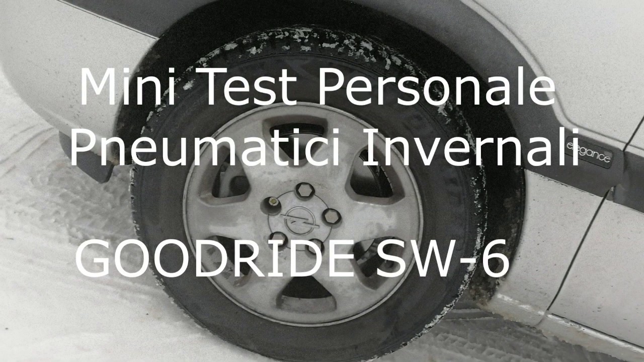 Test personale Pneumatici Invernali Goodride SW 608 - YouTube