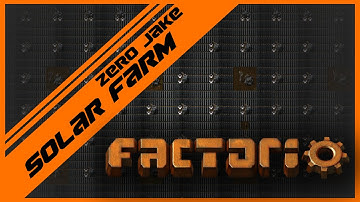 Factorio - Episode 21 - Solar Farm