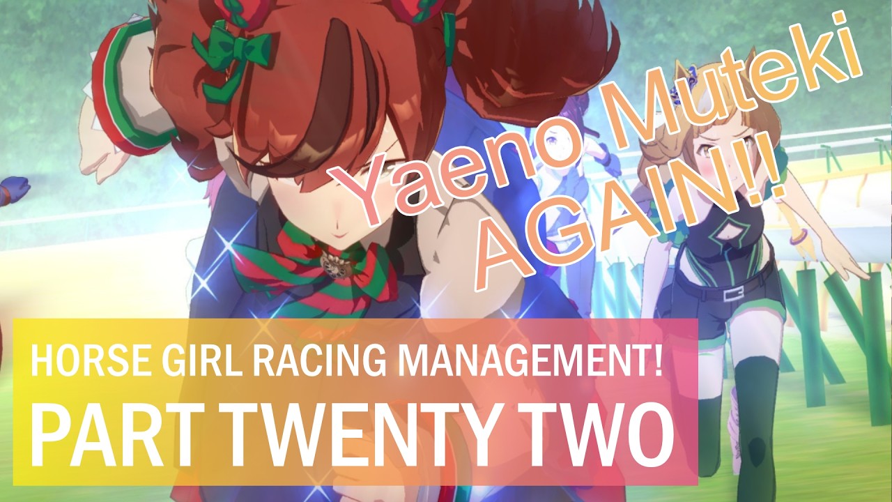 Yaeno Muteki AGAIN! : Horse Girl Racing Management! (Part 22