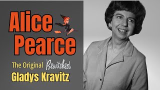 Remembering Alice Pearce - The Original Gladys Kravitz from Bewitched