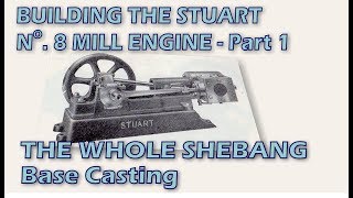 Building the Stuart Turner Number 8 Mill Engine - Part 1
